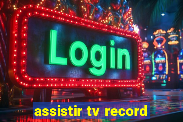 assistir tv record
